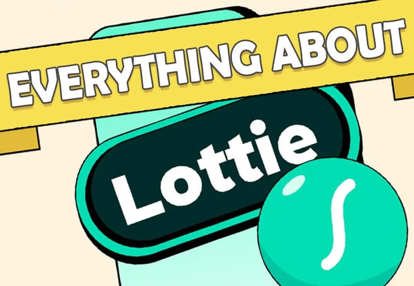 Everything you need to know about Lottie animations